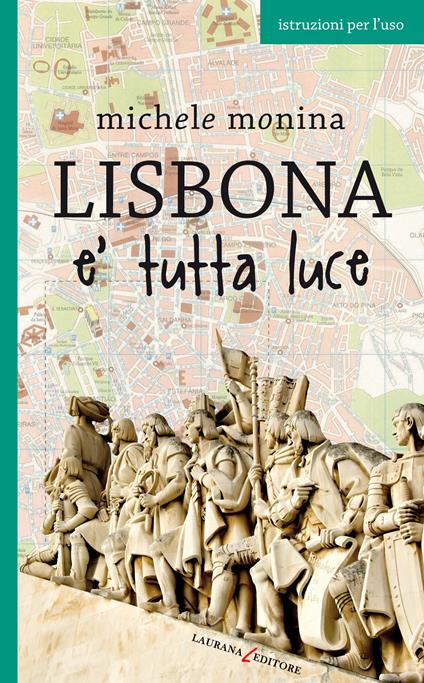 Lisbona è tutta luce - Michele Monina - ebook