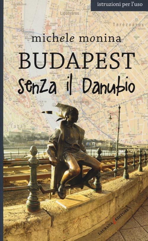 Budapest senza il Danubio - Michele Monina - copertina