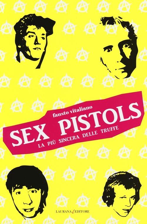 Sex Pistols. La più sincera delle truffe - Fausto Vitaliano - copertina