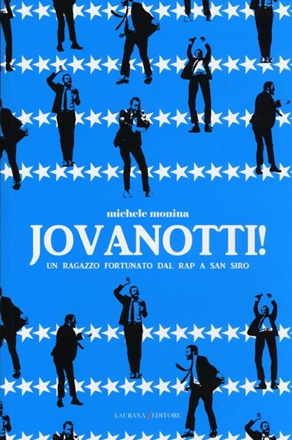 Jovanotti! Un ragazzo fortunato dal rap a San Siro - Michele Monina - copertina