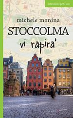 Stoccolma vi rapirà