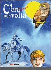 C'era (quasi) una volta. Ediz. illustrata - copertina