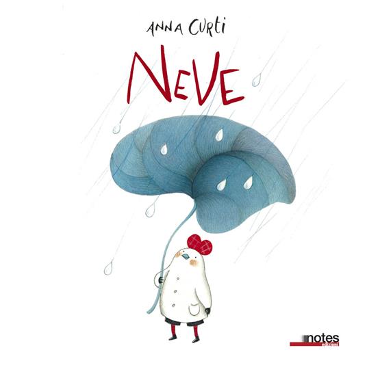 Neve. Ediz. a colori - Anna Curti - copertina