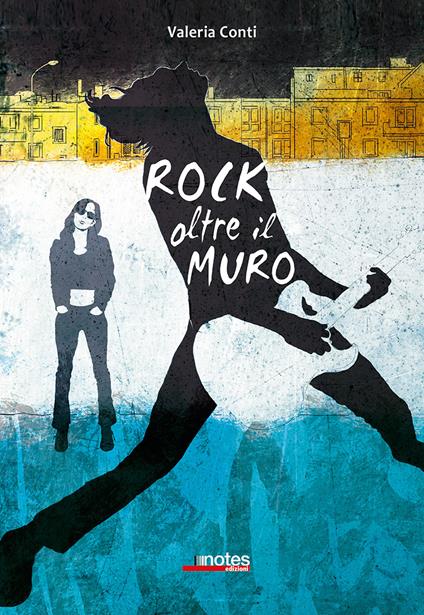 Rock oltre il muro - Valeria Conti - copertina
