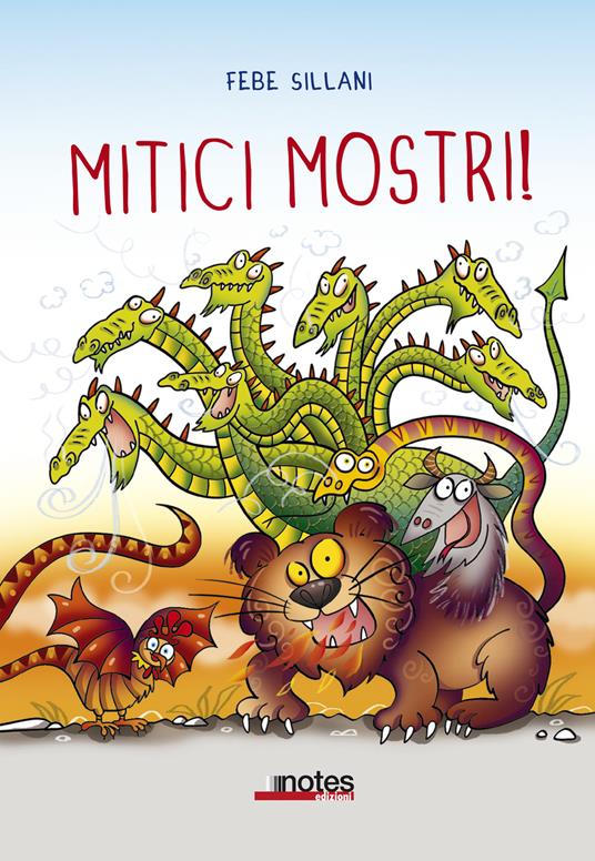 Mitici mostri! Ediz. a colori - Febe Sillani - copertina