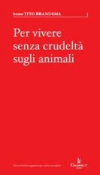 Per vivere senza crudeltà sugli animali - Tito Brandsma - copertina