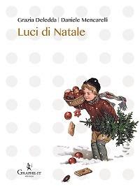 Luci di Natale - Grazia Deledda,Daniele Mencarelli - copertina