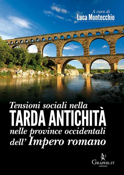 Tensioni sociali nella Tarda Antichità nelle province occidentali dell’Impero romano - Luca Montecchio - ebook