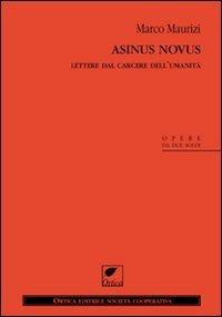 Asinus novus. Lettere dal carcere dell'umanità - Marco Maurizi - copertina