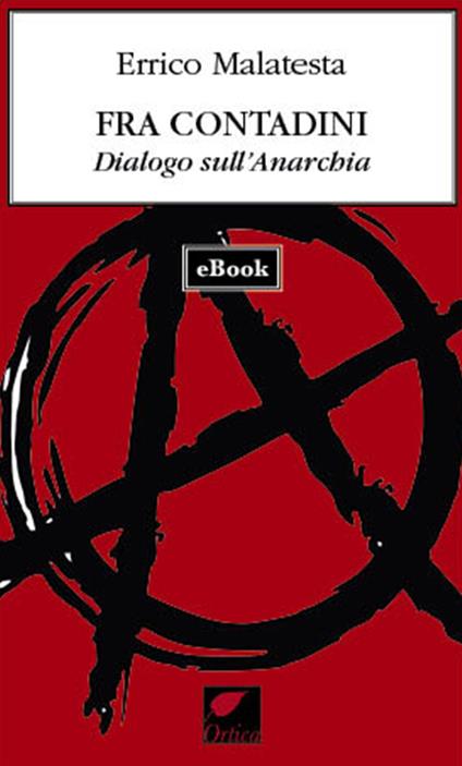 Fra contadini. Dialogo sull'anarchia - Errico Malatesta - ebook