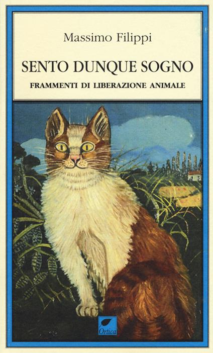 Sento dunque sogno. Frammenti di liberazione animale - Massimo Filippi - copertina