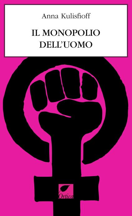 Il monopolio dell'uomo - Anna Kuliscioff - copertina