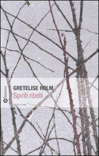 Spiriti ribelli - Gretelise Holm - copertina