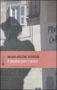 Il destino non c'entra. Le inchieste del commissario Pierucci - Marie-Hélène Ferrari - copertina