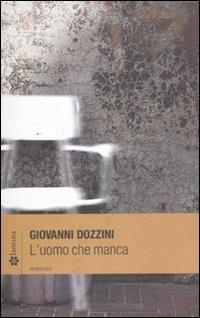 L' uomo che manca - Giovanni Dozzini - copertina