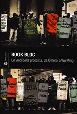 Book Bloc. Le voci della protesta, da Omero a Wu Ming