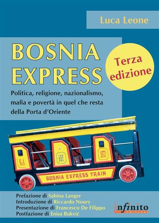 Bosnia express. Politica, religione, nazionalismo e povertà in quel che resta della porta d'Oriente - Luca Leone - ebook