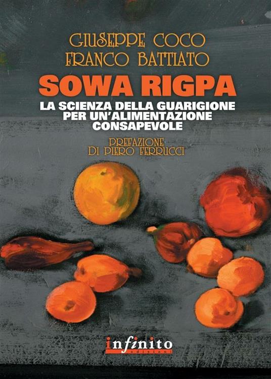 Sowa rigpa. La scienza della guarigione per un'alimentazione consapevole - Franco Battiato,Giuseppe Coco - ebook