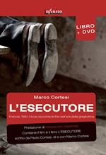 L' esecutore. Francia, 1981. Il boia racconta la fine dell'era della ghigliottina. Con DVD