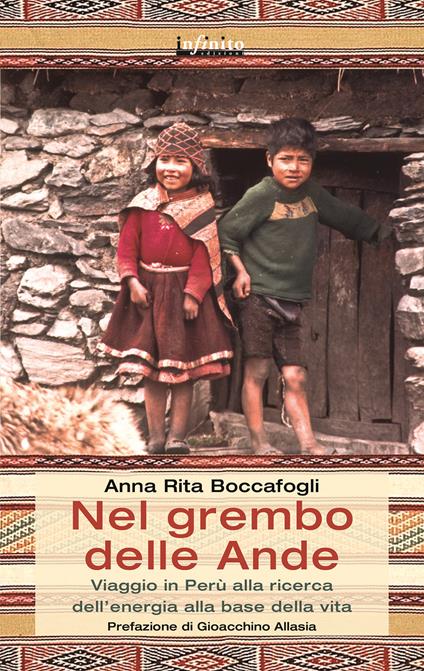 Nel grembo delle Ande. Viaggio in Perù alla ricerca dell'energia alla base della vita - Anna R. Boccafogli - copertina