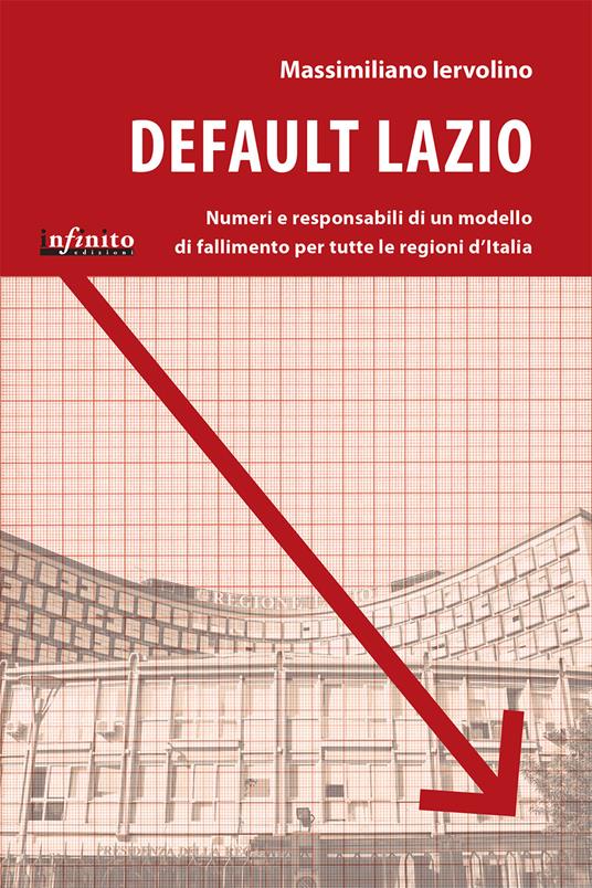 Default Lazio. La bancarotta economica e morale di una regione, un modello di fallimento per l'intera Italia - Massimiliano Iervolino - copertina