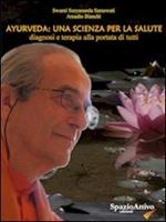 Ayurveda. Una scienza per la salute. Diagnosi e terapia alla portata di tutti