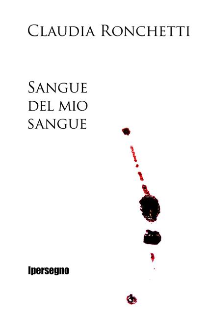 Sangue del mio sangue - Claudia Ronchetti - ebook