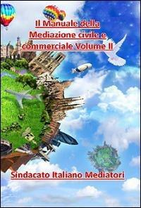 Il manuale della mediazione civile e commerciale. Vol. 2 - copertina