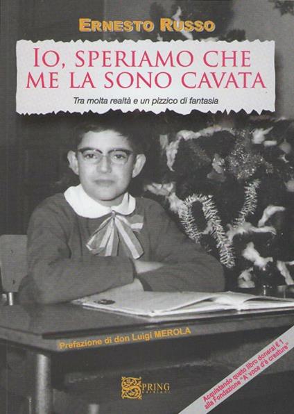 Io speriamo che me la sono cavata. Tra molta realtà e un pizzico di fantasia - Ernesto Russo - copertina