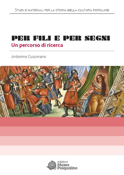 Per fili e per segni. Un percorso di ricerca - Antonino Cusumano - copertina