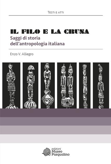 Il filo e la cruna. Saggi di storia dell’antropologia italiana - Enzo Vinicio Alliegro - copertina