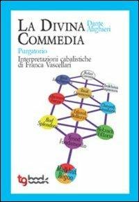 La Divina Commedia. Purgatorio. Interpretazioni cabalistiche - Franca Vascellari - copertina