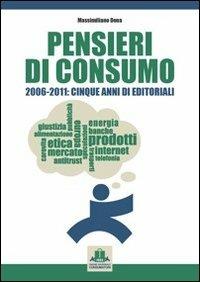 Pensieri di consumo 2006-2011. Cinque anni di editoriali - Massimiliano Dona - copertina