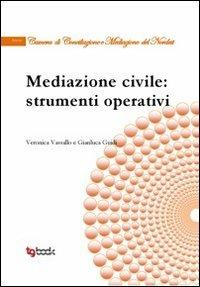 Mediazione civile. Strumenti operativi - Veronica Vassallo,Gianluca Guidi - copertina