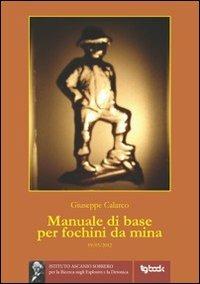 Manuale di base per fochini da mina - Giuseppe Calarco - copertina