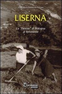 Liserna. La «Fiesole» di Bologna al femminile - Anna M. Dalmonte Polvani - copertina
