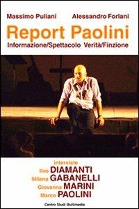 Report Paolini. Informazione-spettacolo verità-finzione - Massimo Puliani,Alessandro Forlani - copertina