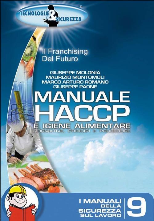 Manuale HACCP ed igiene alimentare - Giuseppe Molonia,Maurizio Montomoli,Giuseppe Paone - copertina