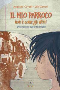 Il mio parroco non è come gli altri. Docu-racconto su don Pino Puglisi - Augusto Cavadi,Lilli Genco - copertina