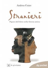 Stranieri. Figure dell'altro nella Grecia antica - Andrea Cozzo - copertina