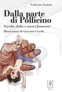 Dalla parte di Pollicino. Vecchie fiabe e nuovi fantasmi - Umberto Santino - copertina
