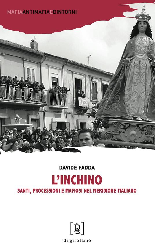 L'inchino. Santi, processioni e mafiosi nel meridione italiano - Davide Fadda - copertina
