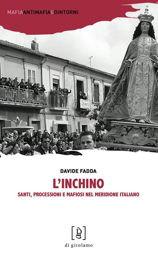 L' inchino. Santi, processioni e mafiosi nel meridione italiano - Davide Fadda - copertina