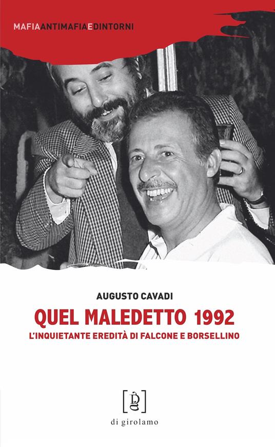 Quel maledetto 1992. L'inquietante eredità di Falcone e Borsellino - Augusto Cavadi - copertina