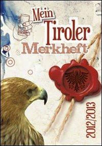 Mein Tiroler Merkheft 2012-2013. Con adesivi - copertina