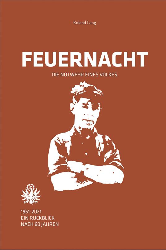 Feuernacht. 1961-2021. Ein rückblick nach 60 jahren - Roland Lang - copertina