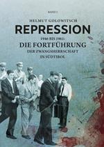 Repression. Vol. 2: 1946 bis 1961: Die Fortführung der Zwangsherrschaft.