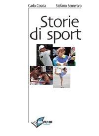 Storie di sport - Carlo Coscia,Stefano Semeraro - ebook