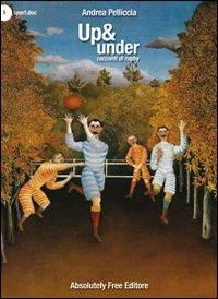 Up & under. Racconti di rugby - Andrea Pelliccia - copertina