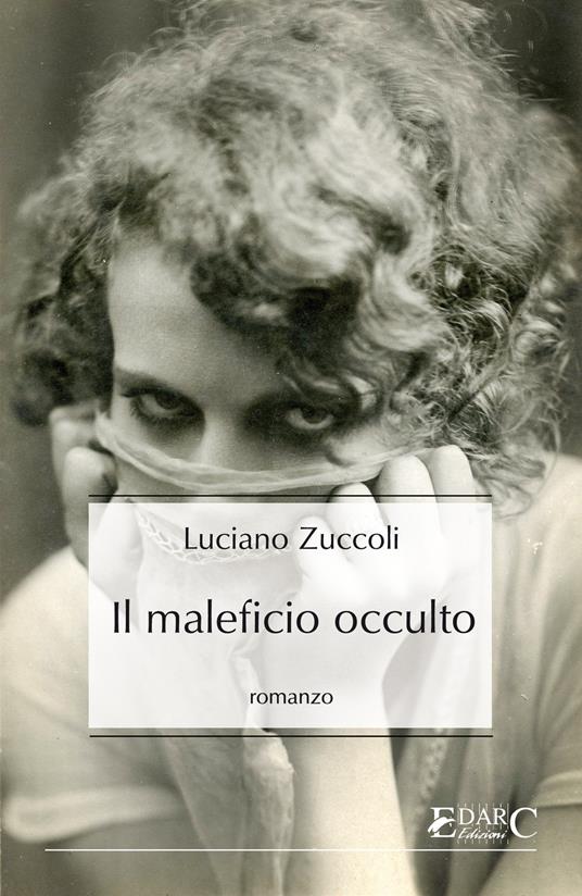 Il maleficio occulto - Luciano Zuccoli - ebook